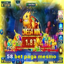 58 bet paga mesmo